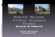 Hospital Nacional Profesor Alejandro Posadas Servicio de Pediatría Dra María Cecilia Quintana Reumatología Infantil