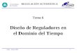Gijón - Enero 20051 Tema 6 Diseño de Reguladores en el Dominio del Tiempo REGULACIÓN AUTOMÁTICA