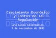 Crecimiento Económico y Costos de la Regulación Ana Luisa Covarrubias 7 de noviembre de 2003