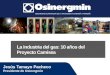 Jesús Tamayo Pacheco Presidente de Osinergmin La industria del gas: 10 años del Proyecto Camisea
