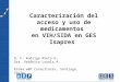 Soluciones en access management Caracterización del acceso y uso de medicamentos en VIH/SIDA en GES Isapres Q. F. Rodrigo Nieto G. Dra. Verónica Loyola
