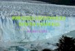 Por Vari y Trini. El Perito Moreno es uno de los tantos glaciares que forman el Parque Nacional Los Glaciares. Los hielos que forman el Glaciar Todos