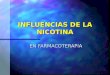 INFLUENCIAS DE LA NICOTINA EN FARMACOTERAPIA. PROGRAMAS, PRODUCTOS Y BENEFICIOS PARA DEJAR DE FUMAR ROL DEL FARMACEUTICO