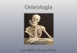 Osteología Luis Alberto Álvarez Flores. 1.- ¿Por cuantos huesos está conformado el esqueleto humano? 2.- ¿Cuál es la función del esqueleto? 3.- ¿Qué tipo