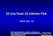 El Uso Dual: El Informe Fink Clase Nro. 14 Vínculo Video Más Información Para más infomación y vínculos a videos, por favor cliqueen a los botones a la