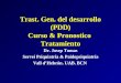 Trast. Gen. del desarrollo (PDD) Curso & Pronostico Tratamiento Dr. Josep Tomas Servei Psiquiatría & Paidopsiquiatría Vall d’Hebrón. UAB. BCN