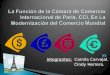 Integrantes: Camila Carvajal. Cindy Herrera. Cámara de Comercio Internacional. CCI 1-Introducción  Camila Carvajal