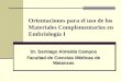 Orientaciones para el uso de los Materiales Complementarios en Embriología I Dr. Santiago Almeida Campos Facultad de Ciencias Médicas de Matanzas