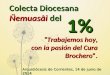 Colecta Diocesana Ñemuasâi del Arquidiócesis de Corrientes, 14 de junio de 2014 1% “Trabajemos hoy, con la pasión del Cura Brochero”. con la pasión del