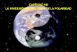 CAPÍTULO VII LA INVERSIÓN DE LAS LEYES DE LA POLARIDAD