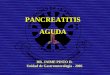 DR. JAIME PINTO D. Unidad de Gastroenterología - 2005 PANCREATITIS AGUDA