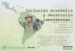 Inclusión económica y desarrollo territorial Una mirada desde la lucha contra el hambre, la inseguridad alimentaria y malnutrición Proyecto regional apoyo