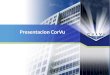 Presentacion CorVu. CorVu Corporation es un proveedor global líder de administración empresarial de soluciones Balanced Scorecard, Budgeting y soluciones
