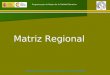 PROGRAMA DE COOPERACIÓN REGIONAL CON CENTROAMÉRICA Matriz Regional Programa para la Mejora de la Calidad Educativa