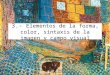 Universidad de Huelva José Pedro Aznárez López 1 3.- Elementos de la forma, color, sintaxis de la imagen y campo visual