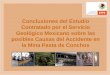 1 Conclusiones del Estudio Contratado por el Servicio Geológico Mexicano sobre las posibles Causas del Accidente en la Mina Pasta de Conchos