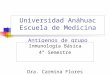 Universidad Anáhuac Escuela de Medicina Antígenos de grupo sanguíneo 2 Inmunología Básica 4° Semestre Dra. Carmina Flores Domínguez