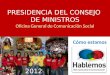 PRESIDENCIA DEL CONSEJO DE MINISTROS Oficina General de Comunicación Social Cómo estamos 2012