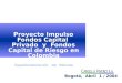 Bogotá, Abril 1 / 2004 Proyecto Impulso Fondos Capital Privado y Fondos Capital de Riesgo en Colombia Superintendencia de Valores