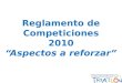 Reglamento de Competiciones 2010 “Aspectos a reforzar”