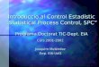 Introduccio al Control Estadístic “Statistical Process Control, SPC” Programa Doctorat TIC-Dept. EIA Curs 2001-2002 Joaquim Meléndez Dep. EIA-UdG
