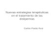 Nuevas estrategias terapéuticas en el tratamiento de las dislipemias Carlos Pardo Ruiz