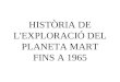 HISTÒRIA DE L'EXPLORACIÓ DEL PLANETA MART FINS A 1965