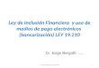 Ley de Inclusión Financiera y uso de medios de pago electrónicos (bancarización) LEY 19.210 Cr. Jorge Bergalli JULIO 2014 1Cr. Jorge Bergalli– 02.07.2014