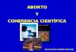 ABORTO Y COHERENCIA CIENTÍFICA DR. IGNACIO MORÓN HENCHE