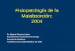 Fisiopatología de la Malabsorción: 2004 Dr. Manuel Alvarez Lobos Departamento de Gastroenterología Escuela de Medicina Pontificia universidad Católica