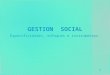 GESTION SOCIAL Especificidades, enfoques e instrumentos. 1