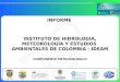 INFORME INSTITUTO DE HIDROLOGÍA, METEOROLOGÍA Y ESTUDIOS AMBIENTALES DE COLOMBIA - IDEAM COMPONENTE METEOROLÓGICO A MACRO ESCALA