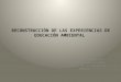 RECONSTRUCCIÓN DE LAS EXPERIENCIAS DE EDUCACIÓN AMBIENTAL Academia de Educación Ambiental, Universidad Autónoma de la Ciudad de México