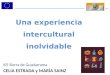 Una experiencia intercultural inolvidable IES Sierra de Guadarrama CELIA ESTRADA y MARÍA SAINZ