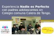 Experiencia Nadie es Perfecto con padres adolescentes en Colegio comuna Calera de Tango