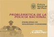 PROBLEMÁTICA DE LA POLICIA NACIONAL PROBLEMAS DE SEGURIDAD CIUDADANA