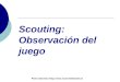 Pedro Sánchez  Scouting: Observación del juego