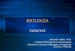 BIOLOG Í A CIENCIAS Armando Valdés, Ph.D. - Unidad de Biología de la Conservación - Sección de Ciencias Ambientales / Facultad de Ciencias y Filosofía