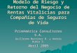 Modelo de Riesgo y Retorno del Negocio de Rentas Vitalicias para Compañías de Seguros de Vida PrimAmérica Consultores S.A. Guillermo Martínez B. y Andrés
