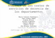 Análisis de los costos de servicios de docencia de los departamentos María Gulnara Baldoquín Juan Vianey Gómez Ximena Botero Alvaro Figueroa Fabián Ramírez
