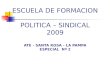 ESCUELA DE FORMACION POLITICA – SINDICAL 2009 ATE - SANTA ROSA - LA PAMPA ESPECIAL Nº 2 Autores: Juan Carlos Cena Elena Luz González Bazán