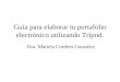 Guía para elaborar tu portafolio electrónico utilizando Tripod. Dra. Mariela Cordero González