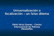 Universalización o focalización – un falso dilema Fabio Veras Soares – Centro Internacional de Pobreza PNUD/IPEA