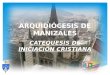 ARQUIDIÓCESIS DE MANIZALES CATEQUESIS DE INICIACIÓN CRISTIANA