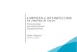 LIMPIEZA y DESINFECCION EN CENTROS DE SALUD Prevención de infecciones hospitalarias ISSA México Marzo, 2008