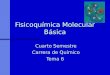 Fisicoquímica Molecular Básica Cuarto Semestre Carrera de Químico Tema 6