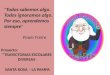 “ Todos sabemos algo. Todos ignoramos algo. Por eso, aprendemos siempre ” Paulo Freire SANTA ROSA – LA PAMPA Proyecto: “TRAYECTORIAS ESCOLARES DIVERSAS