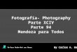 Fotografía- Photography Parte XCIV Parte 94 Mendoza para Todos No Usar Ratón-Not use Mouse By Carlos A. Bau By Carlos A. Bau