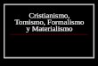 Cristianismo, Tomismo, Formalismo y Materialismo