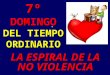 7º DOMINGO DEL TIEMPO ORDINARIO LA ESPIRAL DE LA NO VIOLENCIA